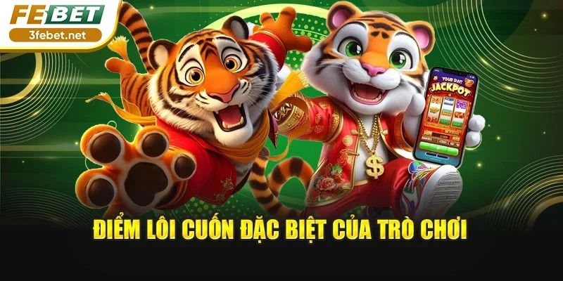 Điểm lôi cuốn đặc biệt của trò chơi