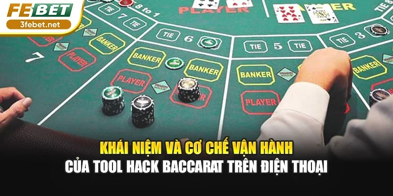 Khái niệm và cơ chế vận hành của tool hack baccarat trên điện thoại