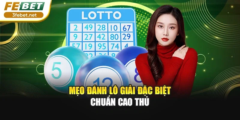 Mẹo đánh lô giải đặc biệt chuẩn cao thủ