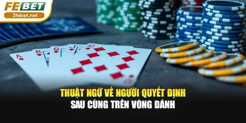 Thuật ngữ về người quyết định sau cùng trên vòng đánh